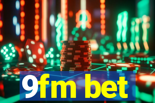 9fm bet